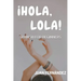Spanish For Beginners: ¡Hola, Lola!