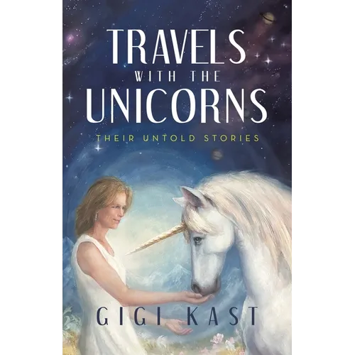 Travels with the Unicorns: Their Untold Stories