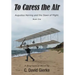 To Caress the Air: Augustus Herring and the Dawn of Flight. Book One.