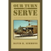 Our Turn to Serve: An Army Veteran's Memoir of the Vietnam War