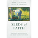 Seeds of Faith: Theology and Spirituality at the Heart of Christian Belief