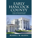 Early Hancock County: A Few of Her People and Some of Their Stories