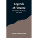Legends of Florence: Collected from the People, First Series