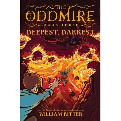 The Oddmire, Book 3: Deepest, Darkest