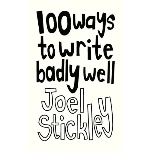 100 Ways to Write Badly Well