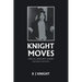 Knight Moves: The K J Knight Story Second Edition
