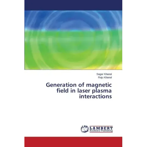 Generation of Magnetic Field in Laser Plasma Interactions