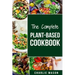 The Complete Plant-Based Cookbook: Plant Based Cookbook Whole Food Plant Based Cookbook