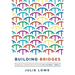 Building Bridges: Biblical Counseling Activities for Children and Teens