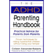 The ADHD Parenting Handbook: Practical Advice for Parents from Parents