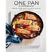 One Pan Cookbook: 100 Easy Single Skillet Recipes to Step Up Your Cooking Game