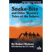 Snake-Bite and Other Mystery Tales of the Sahara