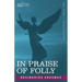 In Praise of Folly