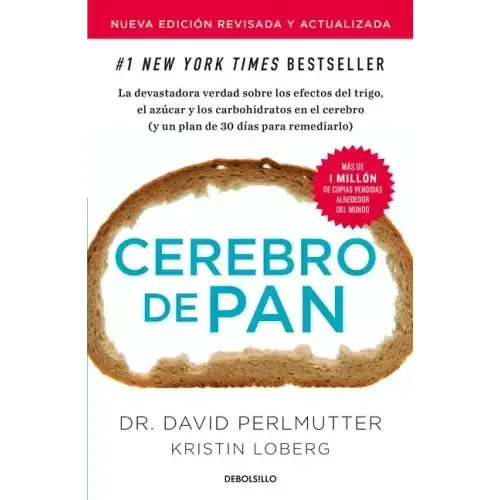 Cerebro de Pan (Edición Actualizada) / Grain Brain: The Surprising Truth about Wheat, Carbs, and Sugar