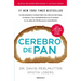 Cerebro de Pan (Edición Actualizada) / Grain Brain: The Surprising Truth about Wheat, Carbs, and Sugar