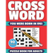 Crossword: You Were Born In 1951: Crossword Puzzle Book For All Word Games Fans Seniors And Adults With Large Print 90 Puzzles An