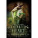 Cold Iron Heart: A Wicked Lovely Novel