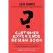 Customer Experience Design Book: Simplest Way to Understand the Fundamentals of Customer Experience in the Digital Age
