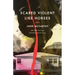 Scared Violent Like Horses: Poems