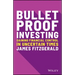 Bulletproof Investing: Gaining Financial Control in Uncertain Times