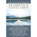 The Collected Works of Florence Scovel Shinn: A Volume Containing: The Game Of Life And How To Play It; Your Word Is Your Wand & The Secret Door To Su