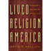 Lived Religion in America: Toward a History of Practice