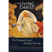 The Living Christ: The Theological Legacy of Georges Florovsky
