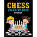 Chess Coloring Book for Kids: Classic Chess Pieces Coloring Activity Book for Adults Teens Boys Girls Baby Children Relaxation