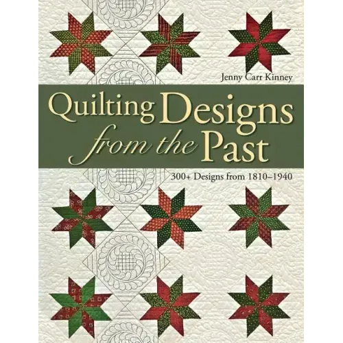 Quilting Designs from the Past: 300+ Designs from 1810-1940