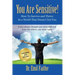 YOU ARE SENSITIVE! How to Survive and Thrive in a World That Doesn't Get You - SECOND EDITION