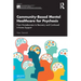 Community-Based Mental Healthcare for Psychosis: From Homelessness to Recovery and Continued In-Home Support