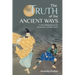 The Truth of the Ancient Ways: A Critical Biography of the Swordsman Yamaoka Tesshu