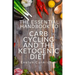 The Essential Handbook to Carb Cycling and the Ketogenic Diet: How to Make the Changes Needed to Be Successful with Carb Cycling and How It Relates to