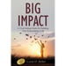 Big Impact: A Goal-Setting Guide for Building Your Extraordinary Life