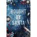 Bought by Santa: A Dark Mafia Christmas Romance