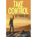 Take Control of Your Life: Overcoming Life's Obstacles Difficult Emotions and Problem Behavior