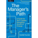 The Manager's Path: A Guide for Tech Leaders Navigating Growth and Change