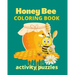 Honey Bee Coloring Book Activity Puzzles: Wonderful Pages of Bees Nature Gardens & Bee Hives