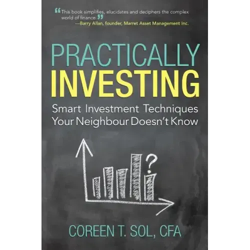 Practically Investing: Smart Investment Techniques Your Neighbour Doesn't Know