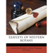 Leaflets of Western Botany