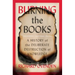 Burning the Books: A History of the Deliberate Destruction of Knowledge