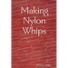 Making Nylon Whips