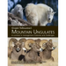 Greater Yellowstone's Mountain Ungulates: A Contrast in Management Histories and Challenges: A