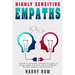 Highly Sensitive Empaths: A Guide on Empathy, Recognizing Signs of Being Highly Sensitive and The Different Between Empaths and Narcissists