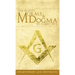 The Secrets of Morals and Dogma by Albert Pike
