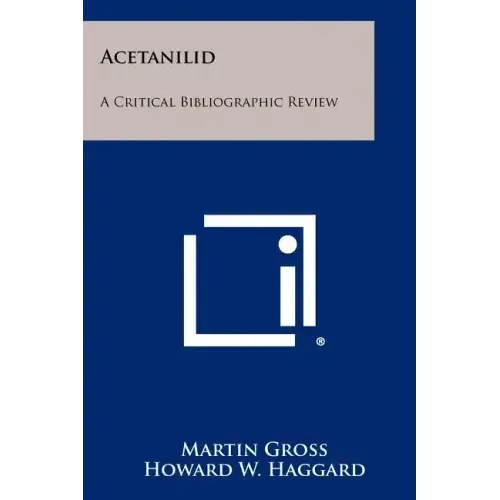 Acetanilid: A Critical Bibliographic Review