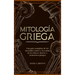 Mitología Griega: Una guía completa de los increíbles mitos y leyendas de los dioses, héroes y monstruos griegos