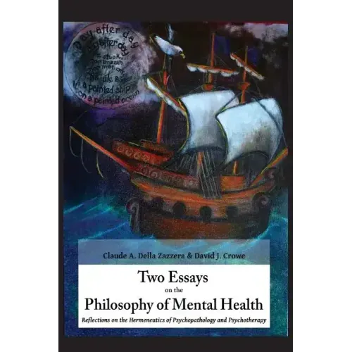 Two Essays on the Philosophy of Mental Health: Reflections on the Hermeneutics of Psychopathology and Psychotherapy