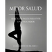 Mejor salud: Sencillos pasos para vivir una vida mejor