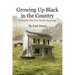 Growing Up Black in the Country: Getting the Most from Humble Beginnings